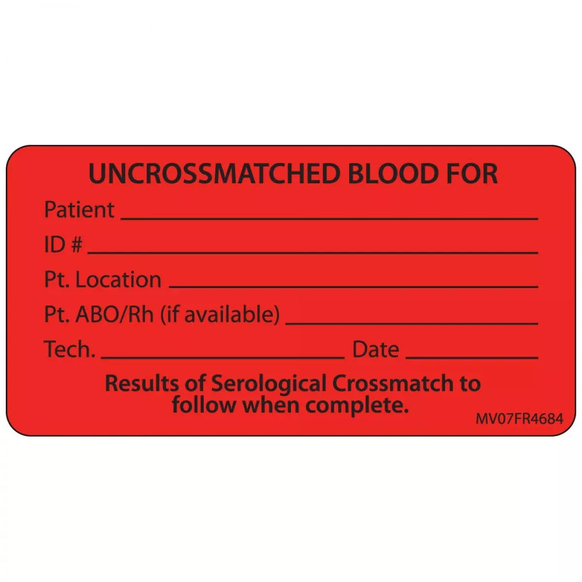 Lab Communication Label (Paper, Permanent) Uncrossmatched 2 15/16" X 1 1/2" Fluorescent Red - 333 Per Roll