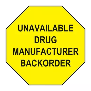 Unavailable Drug Manufacturer Backorder Labels H-2873-15102